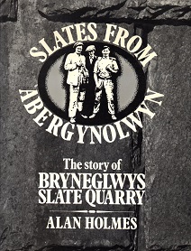 [USED] Slates from Abergynolwyn, The Story of Bryneglwys Slate Quarry and rail
