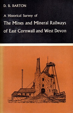 [USED] A Historical survey of the Mines and Mineral Railways of East Cornwall and West Devon 