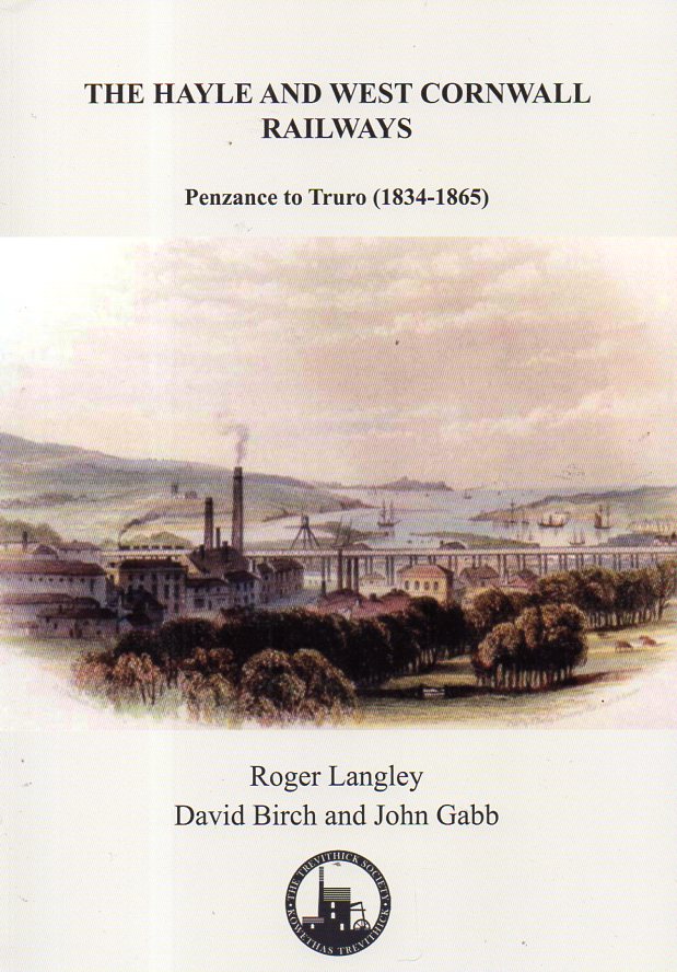 The Hayle and West Cornwall Railways Penzance to Truro (1834 - 1865) 