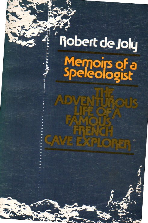 [USED] Memoirs of a Speleologist The Adventurous life of a Famous French Cave Explorer