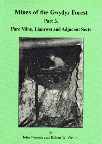 [USED] Mines of the Gwydyr Forest - Part 3 Parc Mine, Llanwrwst and Adjacent Setts 