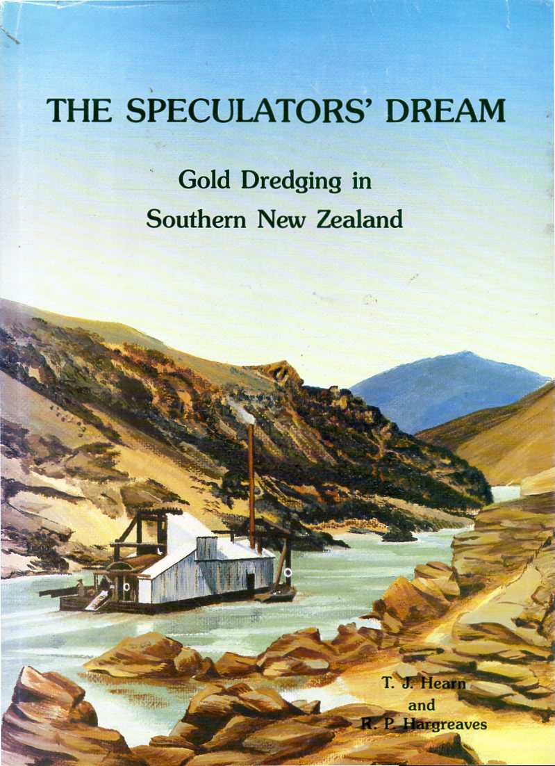 [USED] The Speculators' Dream Gold Dredging in Southern New Zealand, plus Macraes Gold Mine Leaflet