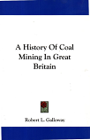 [USED] A History of Coal Mining in Great Britain (facsimilie)