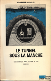 [USED] Channel Tunnel. Le Tunnel Sous La Manche