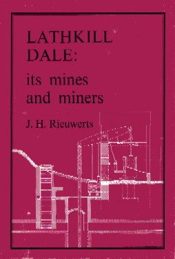 [USED] Lathkill Dale its Mines and Miners (Soft back)