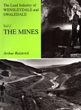 [USED] The Lead Industry of Wensleydale and Swaledale - Vol 1 The Mines